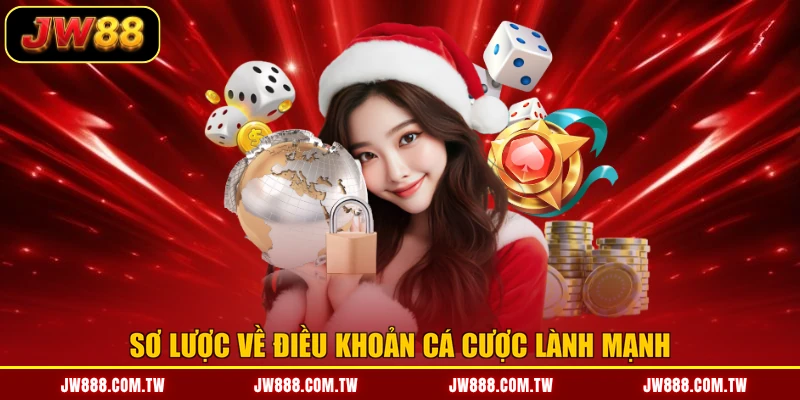 Sơ lược về điều khoản cá cược lành mạnh